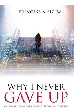 Libro Why I Never Gave Up: An Inspiration On The Path To ...