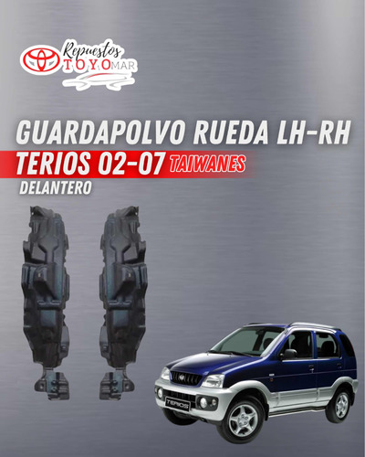Guardapolvo Rueda Delantera Toyota Terios 02-07 (rh-lh)