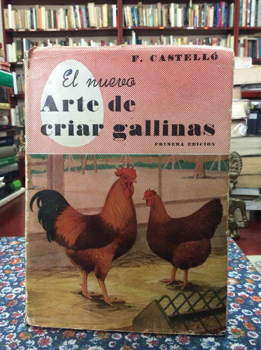 El Nuevo Arte De Criar Gallinas Por Federico Castelló