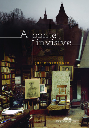 A ponte invisível, de Orringer, Julie. Editora Schwarcz SA, capa mole em português, 2012