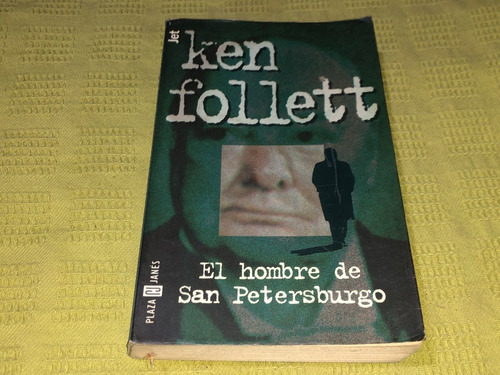 El Hombre De San Petersburgo - Ken Follett - Plaza & Janés