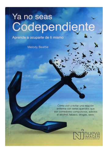 Ya No Seas Codependiente - Melody Beattie - Ed. Nueva Imagen