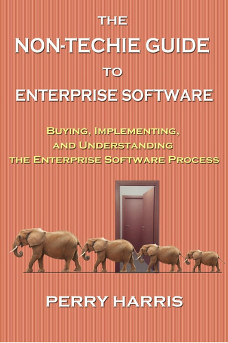 Libro: The Non-techie Guide To Enterprise Software: Buying,