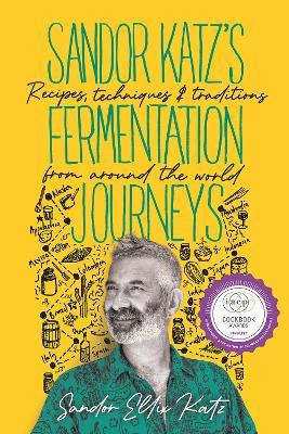 Libro Sandor Katz's Fermentation Journeys : Recipes, Tech...