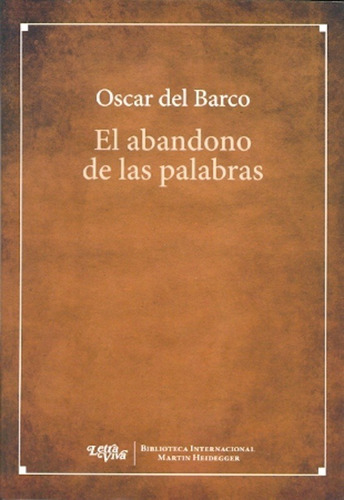 El Abandono De Las Palabras - Del Barco , Oscar - Es