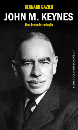 John M. Keynes, de Gazier, Bernard. Série L&PM Pocket (919), vol. 919. Editora Publibooks Livros e Papeis Ltda., capa mole em português, 2011