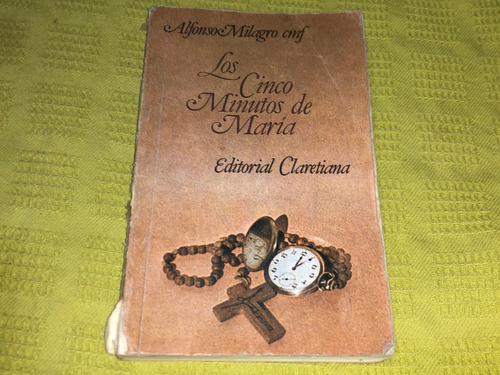 Los Cinco Minutos De María- Alfonso Milagro Cmf- Claretiana