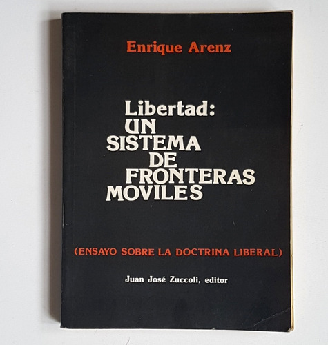 Libertad: Un Sistema De Fronteras Moviles, Enrique Arenz