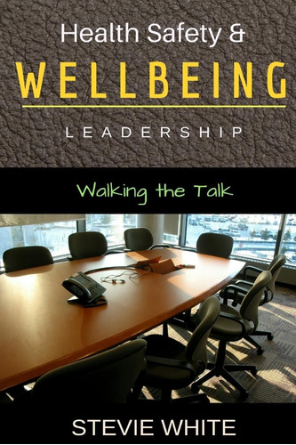Libro: Work Health Safety & Wellbeing Leadership: Walking