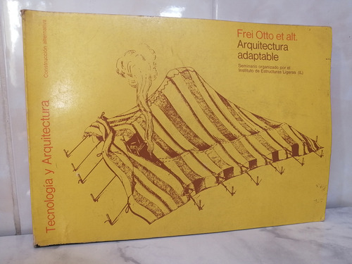 Libro. Arquitectura Adaptable. Freí Otto (Usado)