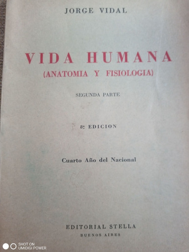 Vida Humana - Anatomía Y Fisiología - 4ºaño Nac. Jorge Vidal