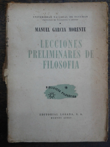 Lecciones Preliminares De Filosofia * Manuel Garcia Morente