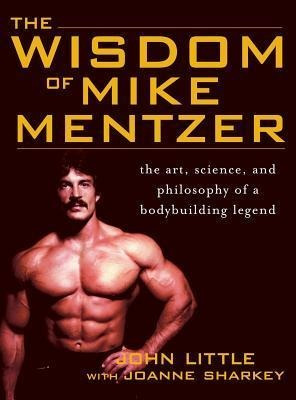 Wisdom Of Mike Mentzer - John Little