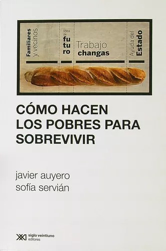 Auyero Servian - Como Hacen Los Pobres Para Sobrevivir