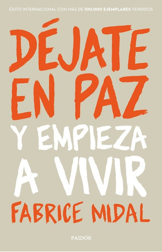 Dejate En Paz Y Empieza A Vivir - Fabrice Midal