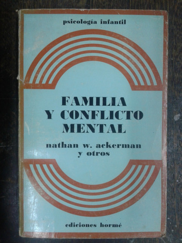 Familia Y Conflicto Mental * Nathan Ackerman Y Otros *