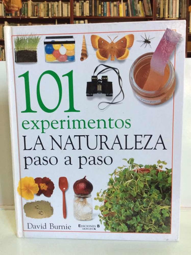 101 Experimentos - Naturaleza - Botánica - Infantil - Burnie