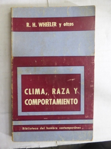 Clima Raza Y Comportamiento - R. H. Wheeler Y Otros - 1967