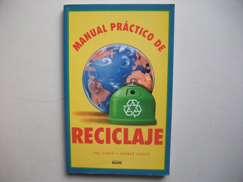 Manual Práctico De Reciclaje - The Earth Works Group - Blume