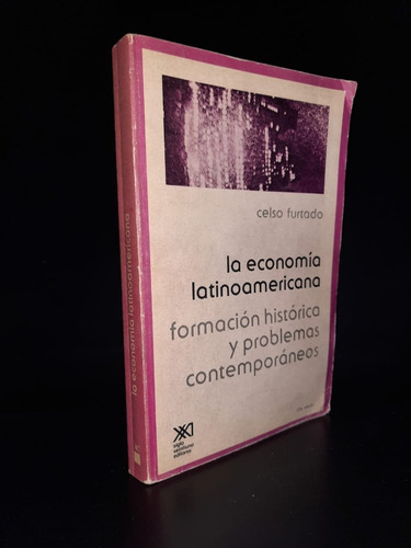 La Economía Latinoamericana Celso Furtado Siglo Xxi