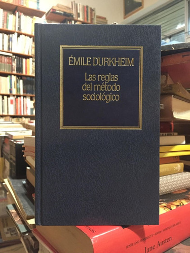 Las Reglas Del Método Sociológico - Emile Durkheim - 1985
