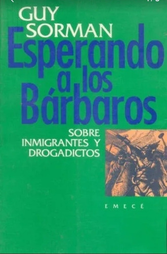 Esperando A Los Bárbaros, Guy Sorman. Ed. Emecé 