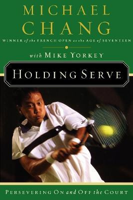 Libro Holding Serve : Persevering On And Off The Court - ...