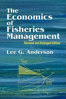 Libro The Economics Of Fisheries Management - Lee G. Ande...