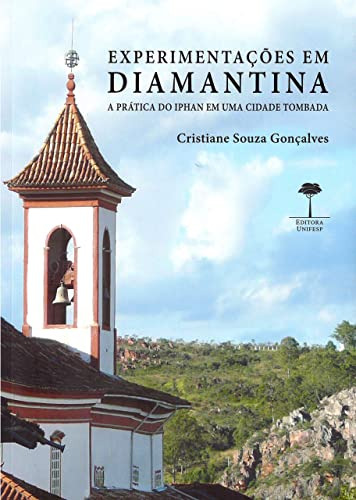 Libro Experimentações Em Diamantina A Prática Do Iphan Em Um