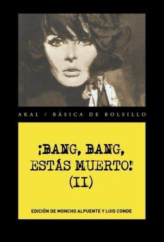 Bang, Bang, Estas Muerto 2 Edicion De Moncho Alpuente Y Luis