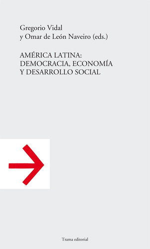 América Latina: Democracia, Economía Y Desarrollo Social