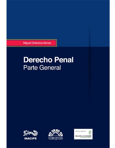 Derecho Penal Parte General. Ontiveros Alonso, Miguel