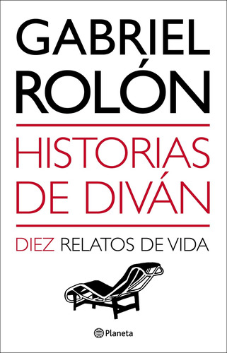 Historias De Diván. 10 Años, 10 Historias De Gabriel Rolón