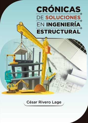 Libro: Crónicas De Soluciones En Ingeniería Estructural. Ces