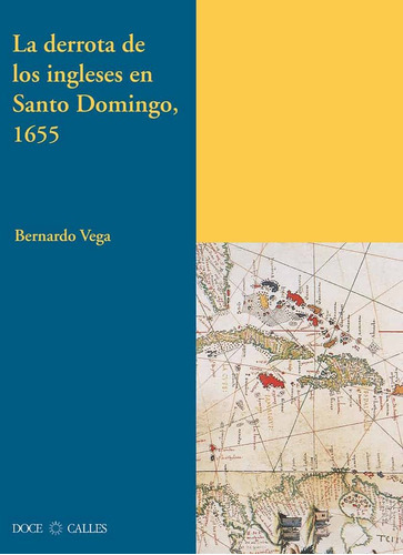 Libro La Derrota De Los Ingleses En Santo Domingo, 1655