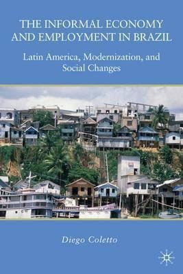 The Informal Economy And Employment In Brazil : Latin Ame...