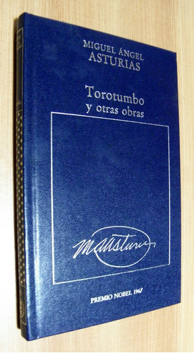 Torotumbo Y Otras Obras - Miguel A Asturias - Orbis