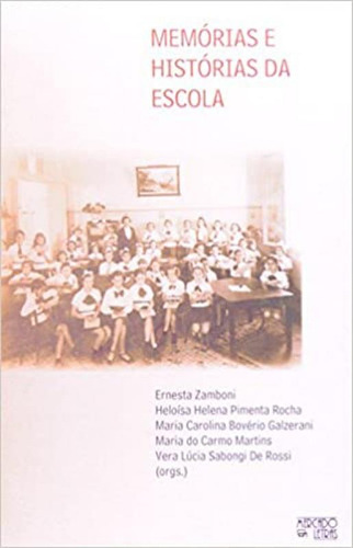 Memorias E Historias Da Escola: Memorias E Historias Da Escola, De Zambini, E.. Editora Mercado De Letras, Capa Mole Em Português