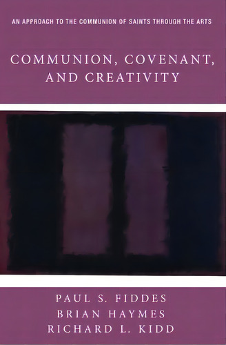 Communion, Covenant, And Creativity, De Paul S Fiddes. Editorial Cascade Books, Tapa Blanda En Inglés