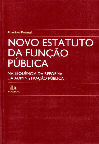 Novo Estatuto Da Funcao Publica - 01ed/10, De Pimentel, Francisco., Vol. Direito Do Trabalho. Editora Almedina, Capa Mole Em Português, 20