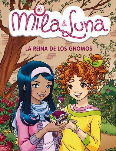 La Reina De Los Gnomos (mila & Luna 13), De Bat, Prunella. Editorial Montena, Tapa Blanda En Español