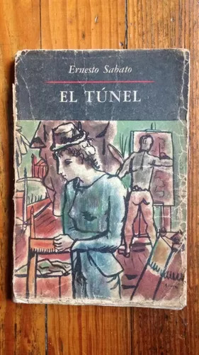 Ernesto Sabato: El Tunel - Segunda Edición - 1951