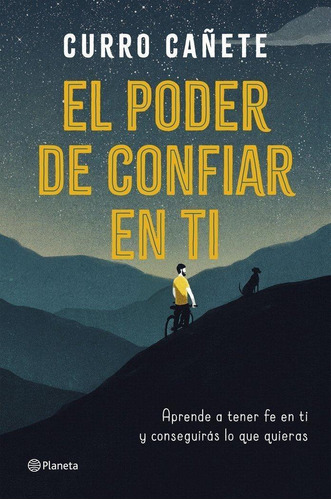 Libro: El Poder De Confiar En Ti. Cañete, Curro. Editorial P