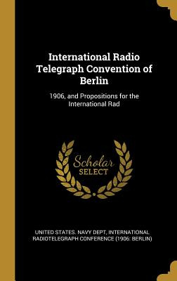 Libro International Radio Telegraph Convention Of Berlin:...