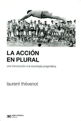La Accion En Plural /  Laurent Thevenot