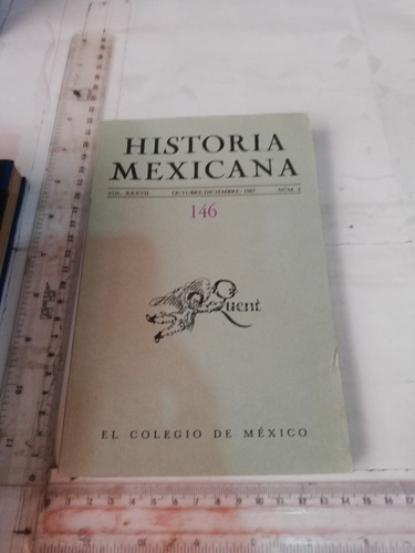 Revista Historia Mexicana Nodos Octubre Diciembre 1987 146
