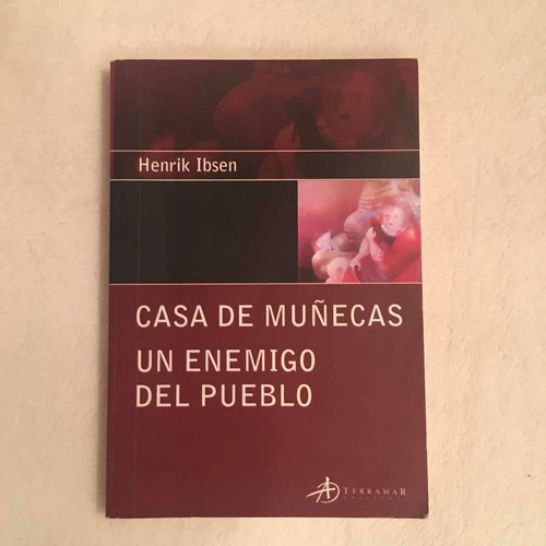 Casa De Muñecas/un Enemigo Del Pueblo De Henrik Ibsen