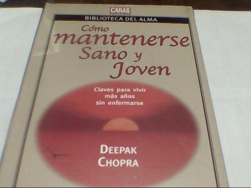 Deepak Chopra - Como Mantenerse Sano Y Joven (c340)