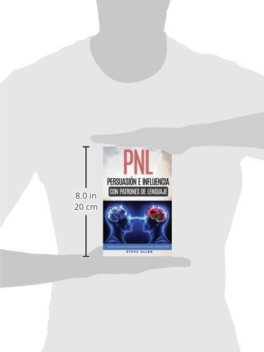 Pnl - Persuasion E Influencia Usando Patrones De Lenguaje