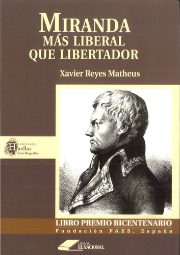 Imagen 1 de 2 de Miranda. Más Liberal Que Libertador / Xavier Reyes Matheus